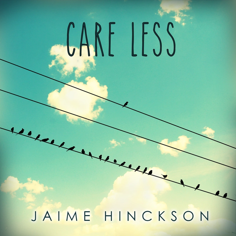 Care Less — Jaime Hinckson cover artwork